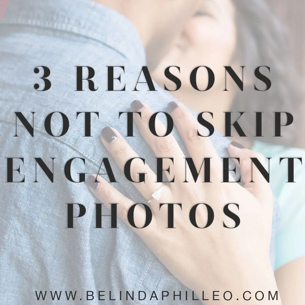why you shouldn't skip out on engagement photos